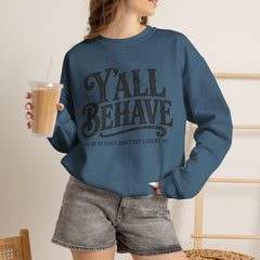 Y'all Behave Crewneck Sweatshirt — Funny Southern Slogan Pullover- Southern Heritage