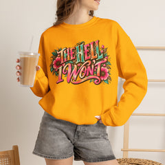 "The Hell I Won’t" Floral Lettering Graphic Crewneck Sweatshirt