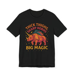 Big Magic Unicorn Tee: Thick Thighs Sharp Horns, Unisex Jersey Shirt, Fun Graphic Tee, Cute Gift for Unicorn Lovers, Casual Everyday Wear