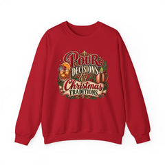 "Pour Decisions & Christmas Traditions" Holiday Christmas Sweatshirt Crewneck