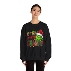 Grinch 'Is It Me? Am I The Drama?' Christmas Sweatshirt