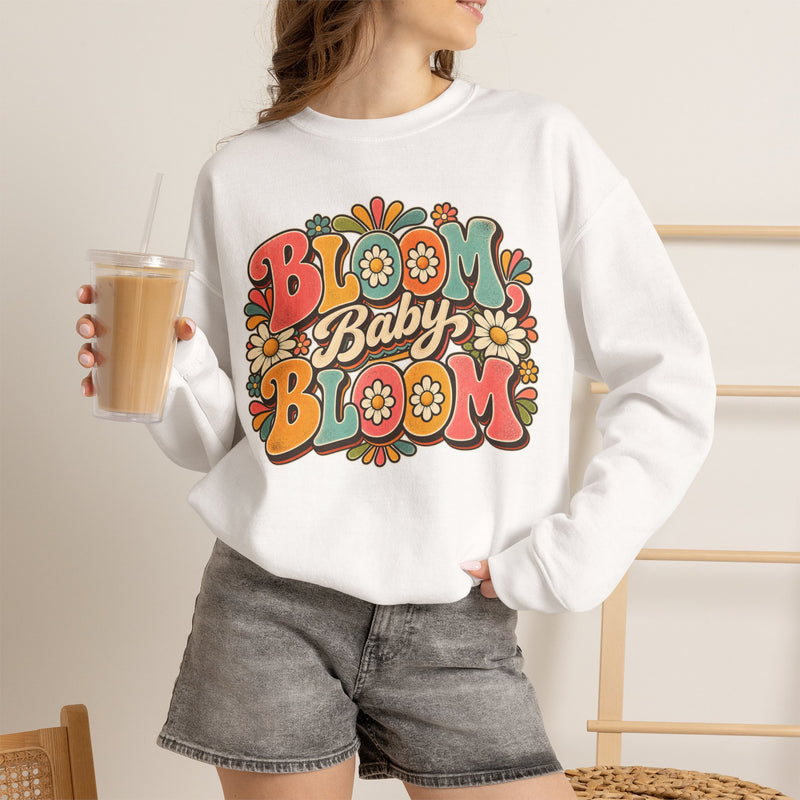Bloom Baby Bloom Sweatshirt — Retro Floral Groovy Springtime Crewneck