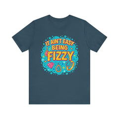 Fun Casual Tee - "It Ain't Easy Being Fizzy" Unisex Jersey Shirt, Jewelry Reveals, Fizzin
