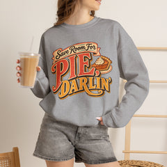 Crewneck Sweatshirt — “Save Room for Pie, Darlin’” Retro Thanksgiving Pullover