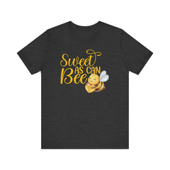 Sweet As Can Bee - Unisex Jersey Tee - Cute Bee Graphic T-Shirt