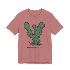 What the Fucculent?  Cactus  - Unisex Jersey Short Sleeve Tee