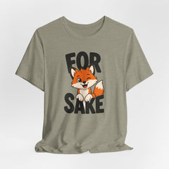 Funny Fox Tee "For Sake" Cute Fox Graphic T-Shirt