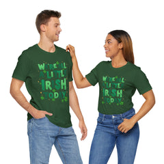 Funny St. Patrick's Day Unisex Tee - "We're All a Little Irish Today"