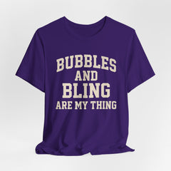 BUBBLES AND BLING ARE MY THING Tee, Fun Graphic T-Shirt, Unisex Comedy Shirt, Surprise Jewelry Reveals, Bella Canvas