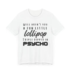 Fun Little Lollipop Psycho Unisex T-Shirt