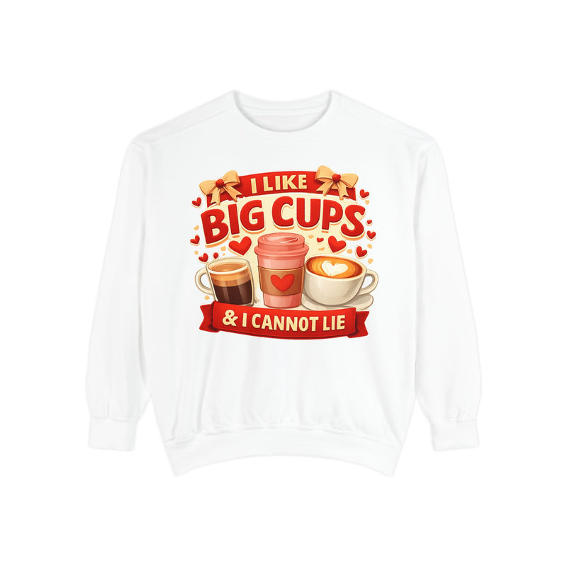 Coffee Lover Sweatshirt — “I Like Big Cups & I Cannot Lie” Graphic Crewneck