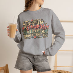 Thoughts & Prayers for Everyone Crewneck Sweatshirt - funny