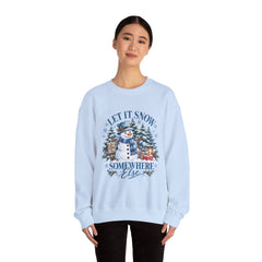 Let It Snow Somewhere Else - Winter  - Sweatshirt - Blue Design