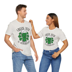 St. Patrick's Day Green Beer is Underrated Tee - Unisex Short Sleeve Shirt