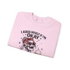 Skeleton Laughing Sweatshirt - "I Asked Myself If I'm Okay and We Both Started Laughing" Graphic Crewneck