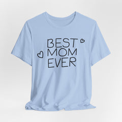 Best Mom Ever Unisex Jersey Tee - Perfect Mother's Day Gift
