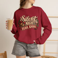 Silent Night Yeah, Right Christmas Sweatshirt