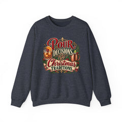 "Pour Decisions & Christmas Traditions" Holiday Christmas Sweatshirt Crewneck
