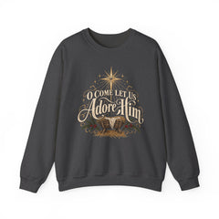 O Come Let Us Adore Him Crewneck Sweatshirt — Nativity Christmas Sweatshirt
