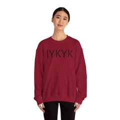 IYKYK Funny Crewneck Sweatshirt -If You Know, You Know