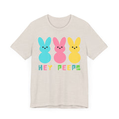 Hey Peeps Unisex Jersey Tee - Fun Easter Graphic T-Shirt