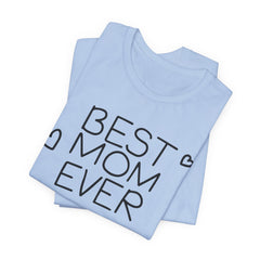 Best Mom Ever Unisex Jersey Tee - Perfect Mother's Day Gift