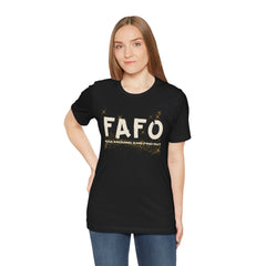 FAFO TFizz Around and Find Out, trendy Motivational Tee, Unisex Jersey Short Sleeve Tee , Streetwear Fashion