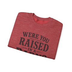 Were You Raised in a Barn? Crewneck Sweatshirt- Southern Heritage