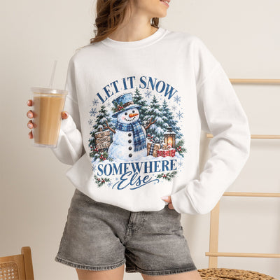 Let It Snow Somewhere Else - Winter  - Sweatshirt - Blue Design