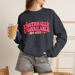 Emotionally Unavailable But Cute Crewneck Sweatshirt – Cute Sarcastic Valentine Vibes