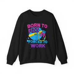 Born to Fizz - Forced to Work - Crewneck Sweatshirt | Jewelry Reveals, Fizz, Relaxed Style