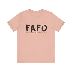 FAFO TFizz Around and Find Out, trendy Motivational Tee, Unisex Jersey Short Sleeve Tee , Streetwear Fashion