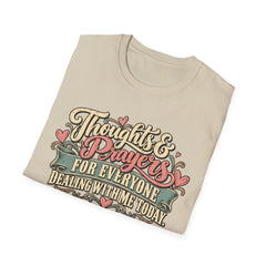 Thoughts & Prayers T-Shirt — "Thoughts & Prayers For Everyone Dealing With Me Today" Retro Graphic Tee