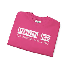 Pinch Me I’ll Throat Punch You Crewneck Sweatshirt - Unisex St. Patrick's Day Apparel