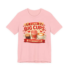 Coffee Lovers Tee — "I Like Big Cups & I Cannot Lie" Graphic T-Shirt