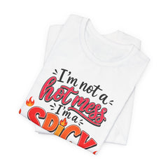 Spicy Disaster Tee – "I’m Not a Hot Mess, I’m a Spicy Disaster" Graphic T-Shirt