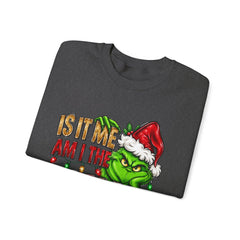 Grinch 'Is It Me? Am I The Drama?' Christmas Sweatshirt