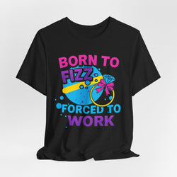 Born to Fizz Tee, Fun Graphic T-Shirt, Unisex Comedy Shirt, Surprise Jewelry Reveals, Bella Canvas