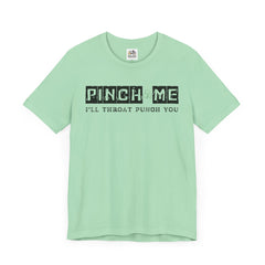 Funny St. Patrick's Day Unisex Tee - “Pinch Me I’ll Punch You"