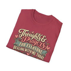 Thoughts & Prayers T-Shirt — "Thoughts & Prayers For Everyone Dealing With Me Today" Retro Graphic Tee