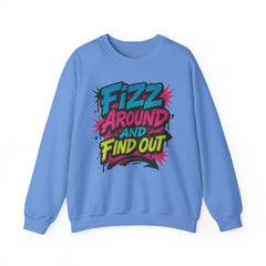 Fizz Around and Find Out Crewneck Sweatshirt, Unisex Graphic Sweatshirt by Gildan