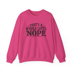 “That’s A Whole Lotta Nope” Crewneck Sweatshirt- Southern Heritage