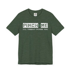 Funny St. Patrick's Day Unisex Tee - “Pinch Me I’ll Punch You"