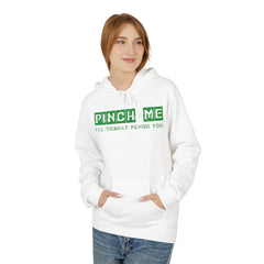 Funny Unisex Fleece Hoodie - "Pinch Me, I'll Throw A Punch You"