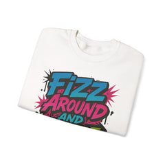 Fizz Around and Find Out Crewneck Sweatshirt, Unisex Graphic Sweatshirt by Gildan