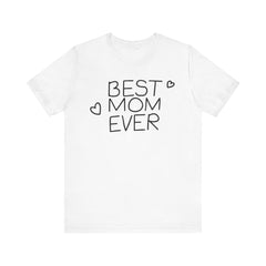 Best Mom Ever Unisex Jersey Tee - Perfect Mother's Day Gift