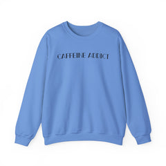 CAFFEINE ADDICT Crewneck Sweatshirt