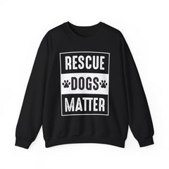 Rescue Dogs Matter Sweatshirt