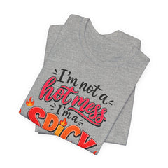 Spicy Disaster Tee – "I’m Not a Hot Mess, I’m a Spicy Disaster" Graphic T-Shirt