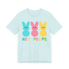 Hey Peeps Unisex Jersey Tee - Fun Easter Graphic T-Shirt